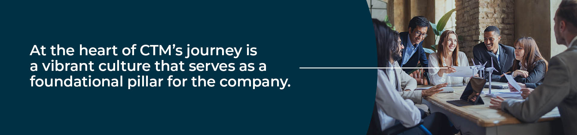 At the heart of CTM's journey is a vibrant culture that serves as a foundational pillar for the company.